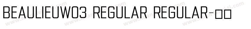 BeaulieuW03 Regular Regular字体转换